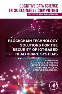 Produktbild: Blockchain Technology Solutions for the Security of IoT-Based Healthcare Systems