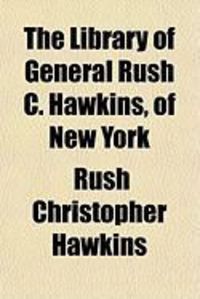 Produktbild: The Library of General Rush C. Hawkins, of New York