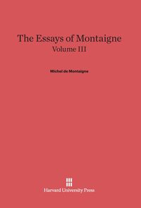 Produktbild: The Essays of Montaigne, Volume III