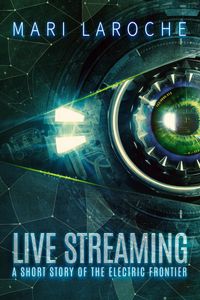 Produktbild: Live Streaming (The Electric Frontier, #1)