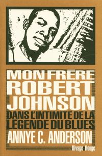 Produktbild: Mon fr&egrave;re Robert Johnson : dans l'intimit&eacute; de la l&eacute;gende du blues