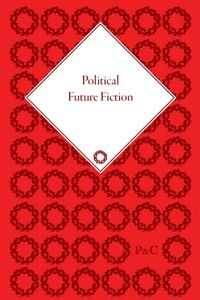 Produktbild: Political Future Fiction: Speculative and Counter-Factual Politics in Edwardian Fiction