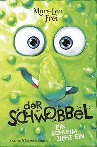 Produktbild Der Schwobbel – Ein Schleim zieht ein (Band 1)