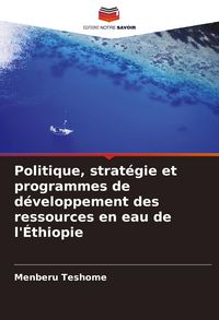 Produktbild: Politique, strat&eacute;gie et programmes de d&eacute;veloppement des ressources en eau de l'&Eacute;thiopie