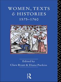 Produktbild: Women, Texts and Histories 1575-1760