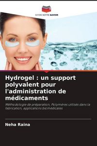 Produktbild: Hydrogel : un support polyvalent pour l'administration de m&eacute;dicaments