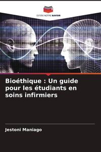 Produktbild: Bio&eacute;thique : Un guide pour les &eacute;tudiants en soins infirmiers