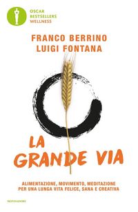 Produktbild: Berrino, F: Grande via. Alimentazione, movimento, meditazion