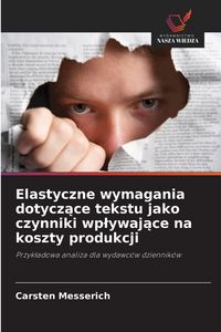 Produktbild: Elastyczne wymagania dotycz&iquest;ce tekstu jako czynniki wp&iquest;ywaj&iquest;ce na koszty produkcji