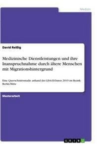 Produktbild: Medizinische Dienstleistungen und ihre Inanspruchnahme durch &auml;ltere Menschen mit Migrationshintergrund