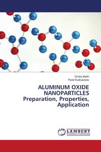 Produktbild: ALUMINUM OXIDE NANOPARTICLES Preparation, Properties, Application