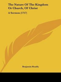 Produktbild: The Nature Of The Kingdom Or Church, Of Christ