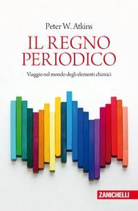 Produktbild: Il regno periodico. Viaggio nel mondo degli elementi chimici