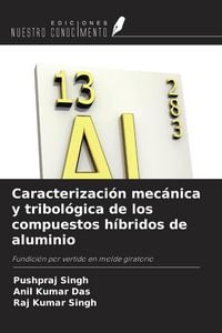 Produktbild: Caracterizaci&oacute;n mec&aacute;nica y tribol&oacute;gica de los compuestos h&iacute;bridos de aluminio
