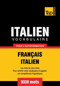 Bild vom Artikel Vocabulaire Français-Italien pour l'autoformation - 9000 mots vom Autor Andrey Taranov