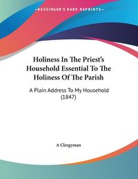 Produktbild: Holiness In The Priest's Household Essential To The Holiness Of The Parish