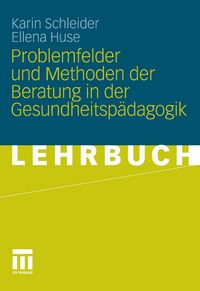 Produktbild: Problemfelder und Methoden der Beratung in der Gesundheitsp&auml;dagogik