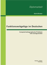 Produktbild: Funktionsverbgef&uuml;ge im Deutschen: Computerlexikographische Probleme und L&ouml;sungsans&auml;tze