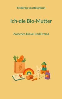 Produktbild: Ich-die Bio-Mutter