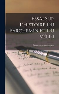 Produktbild: Essai sur l'Histoire du Parchemin et du V&eacute;lin