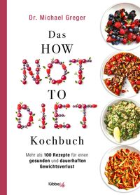 Bild vom Artikel Das How Not To Diet Kochbuch vom Autor Michael Greger