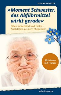Produktbild: "Moment Schwester, das Abf&uuml;hrmittel wirkt gerade"