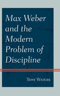 Produktbild: Max Weber and the Modern Problem of Discipline