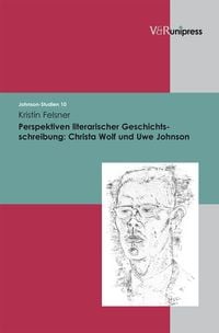 Produktbild: Perspektiven literarischer Geschichtsschreibung: Christa Wolf und Uwe Johnson