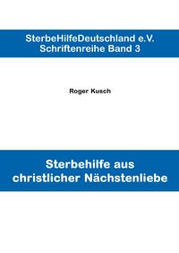 Produktbild: Sterbehilfe aus christlicher N&auml;chstenliebe