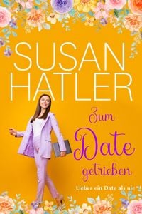 Produktbild: Zum Date getrieben (Lieber ein Date als nie, #7)