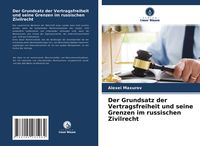 Produktbild: Der Grundsatz der Vertragsfreiheit und seine Grenzen im russischen Zivilrecht