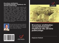 Produktbild: Bruceloza wielb&iquest;&iquest;d&oacute;w: seroepidemiologia i implikacje dla zdrowia publicznego