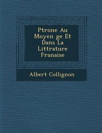Produktbild: P�trone Au Moyen �ge Et Dans La Litt�rature Fran�aise