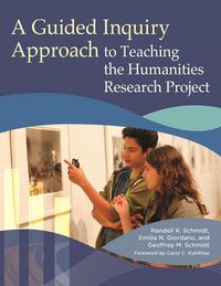 Produktbild: A Guided Inquiry Approach to Teaching the Humanities Research Project