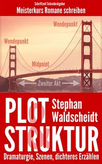 Produktbild: Plot & Struktur: Dramaturgie, Szenen, dichteres Erzählen