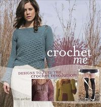 Produktbild: Crochet Me: Designs to Fuel the Crochet Revolution