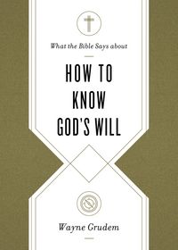 Produktbild: What the Bible Says about How to Know God's Will
