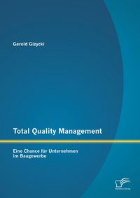 Produktbild: Total Quality Management: Eine Chance f&uuml;r Unternehmen im Baugewerbe
