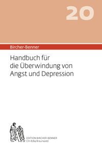 Produktbild: Bircher-Benner 20 Handbuch f&uuml;r die &Uuml;berwindung von Angst und Depression