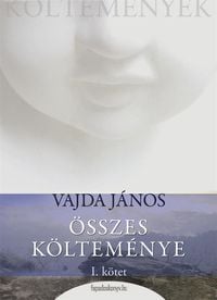 Produktbild: Vajda J&aacute;nos &ouml;szes k&ouml;ltem&eacute;nye 1.r&eacute;sz