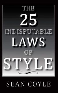 Produktbild: The 25 Indisputable Laws Of Style