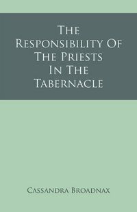 Produktbild: The Responsibility Of The Priests In The Tabernacle