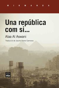 Bild vom Artikel Una república com si... vom Autor Alaa Al Aswani