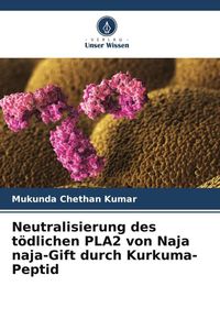 Produktbild: Neutralisierung des t&ouml;dlichen PLA2 von Naja naja-Gift durch Kurkuma-Peptid