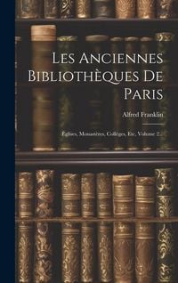 Produktbild: Les Anciennes Biblioth&egrave;ques De Paris