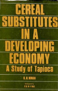 Produktbild: Cereal Substitutes In A Developing Economy A Study Of Tapioca (Kerala State)