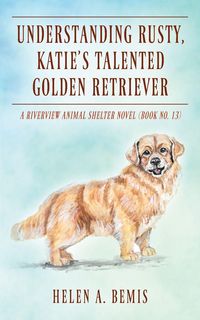 Produktbild: Understanding Rusty, Katie's Talented Golden Retriever