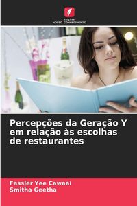 Produktbild: Percep&ccedil;&otilde;es da Gera&ccedil;&atilde;o Y em rela&ccedil;&atilde;o &agrave;s escolhas de restaurantes