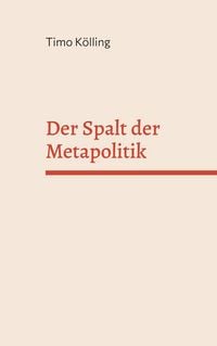 Produktbild: Der Spalt der Metapolitik
