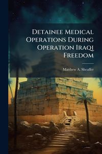 Produktbild: Detainee Medical Operations During Operation Iraqi Freedom